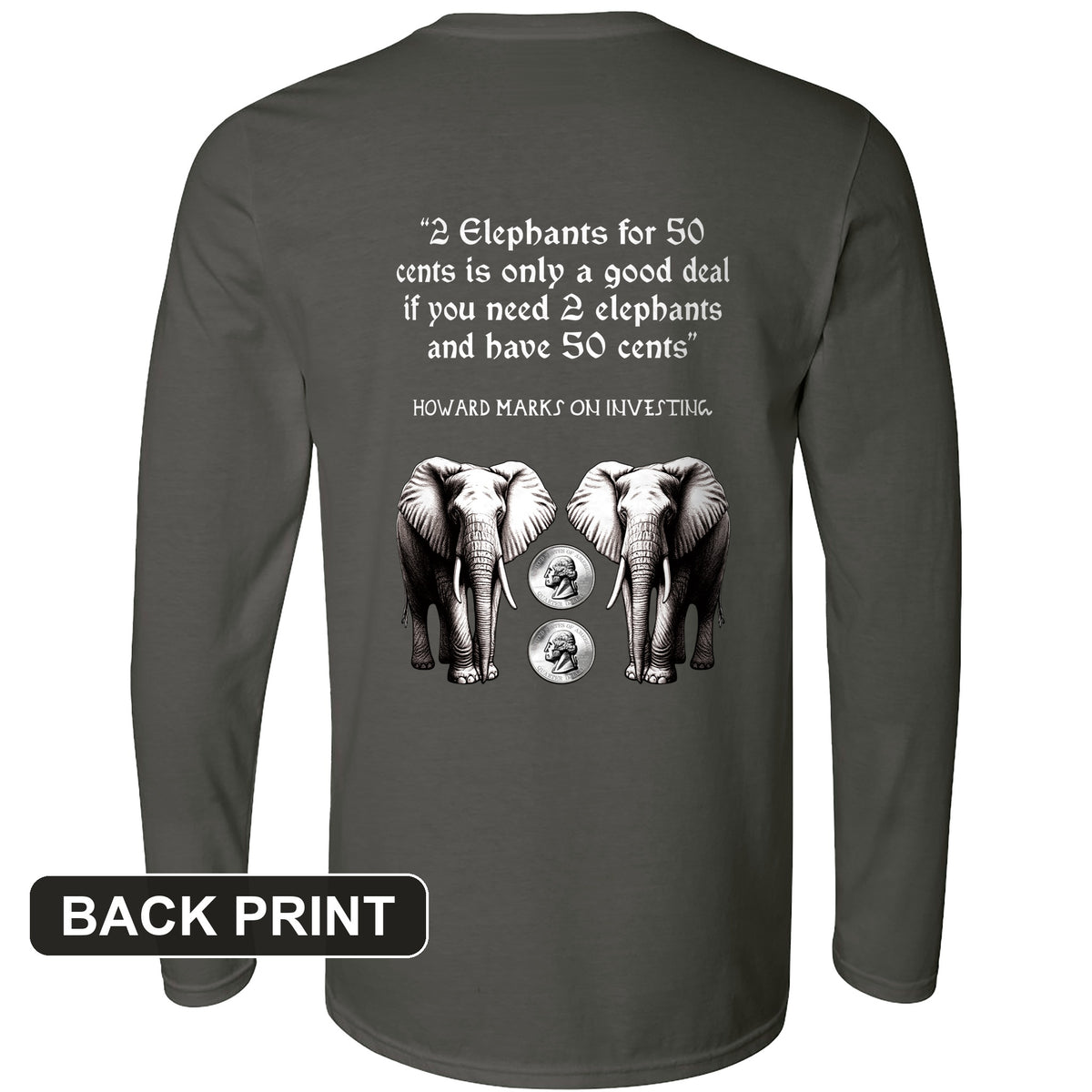 2 Elephants for 50 Cents Back Print Long Sleeve T-Shirt
