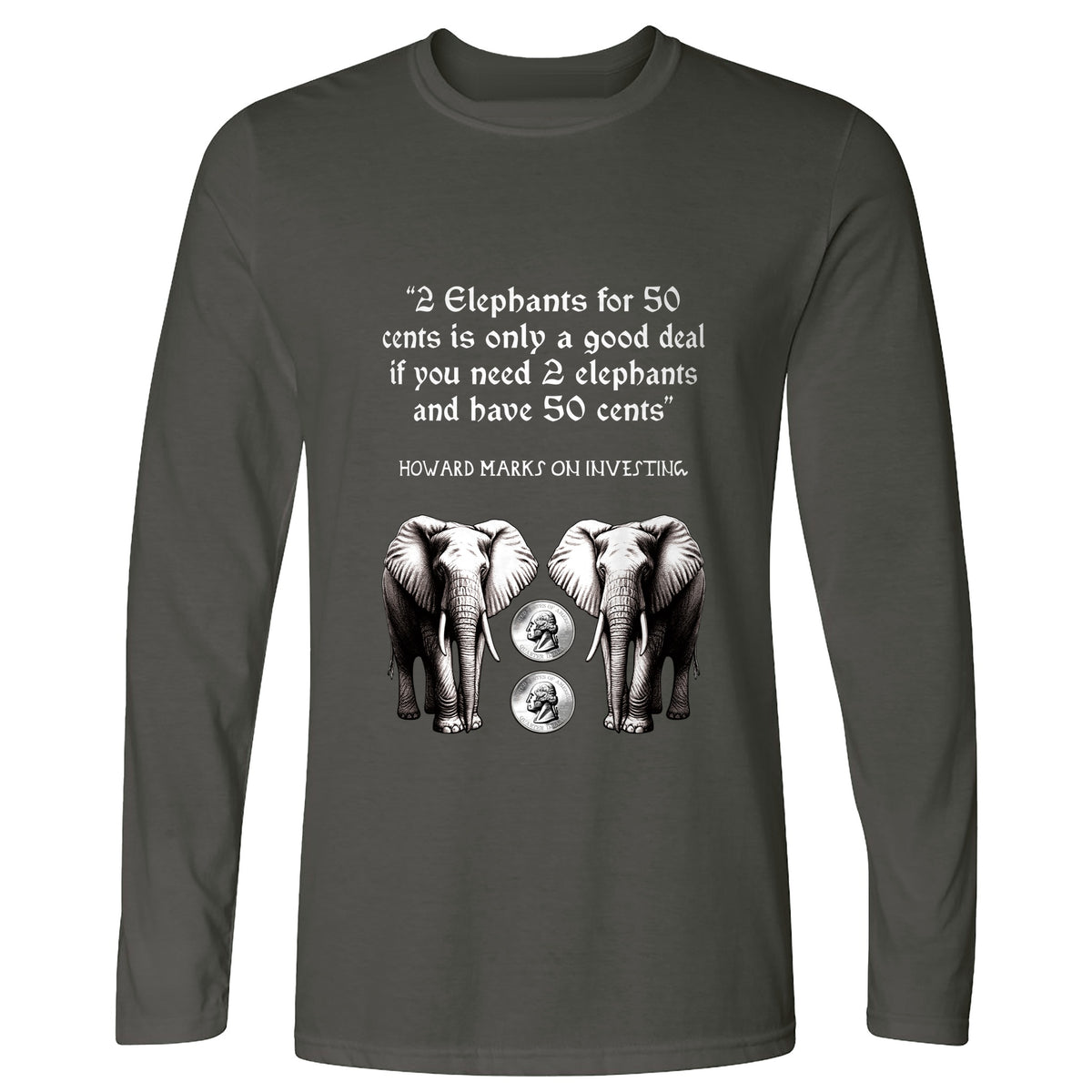 2 Elephants for 50 Cents Long Sleeve T-Shirt