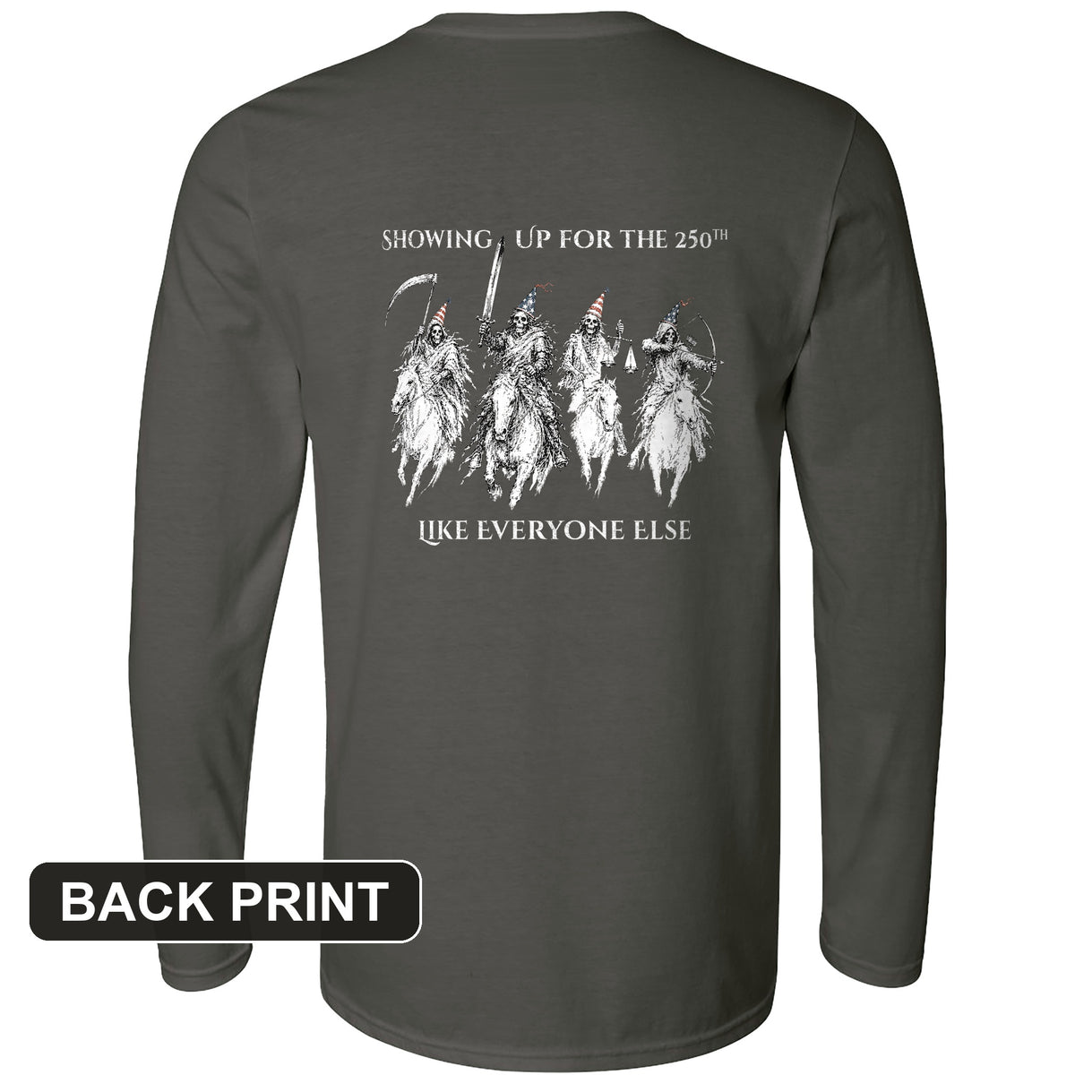 4 Horsemen 250th Back Print Long Sleeve T-Shirt