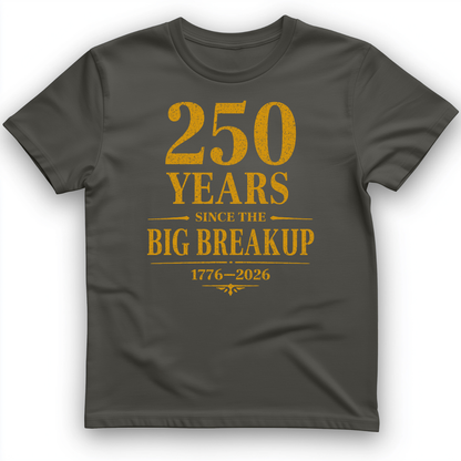 250 Big Breakup T-Shirt