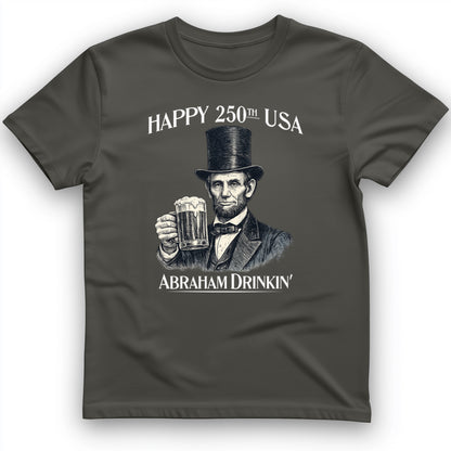 Abraham Drinkin T-Shirt