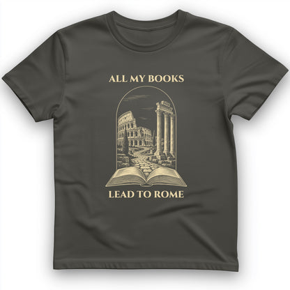 All My Books Lead To Rome T-Shirt