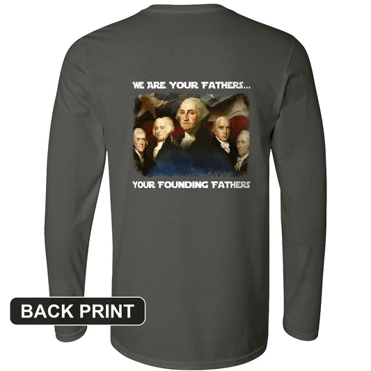 America We Are Your Founding Fathers Back Print Long Sleeve T-Shirt