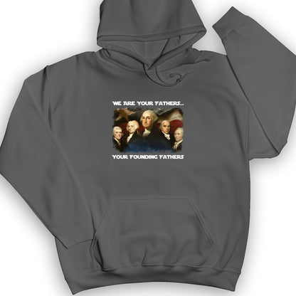America We Are Your Founding Fathers Hoodie