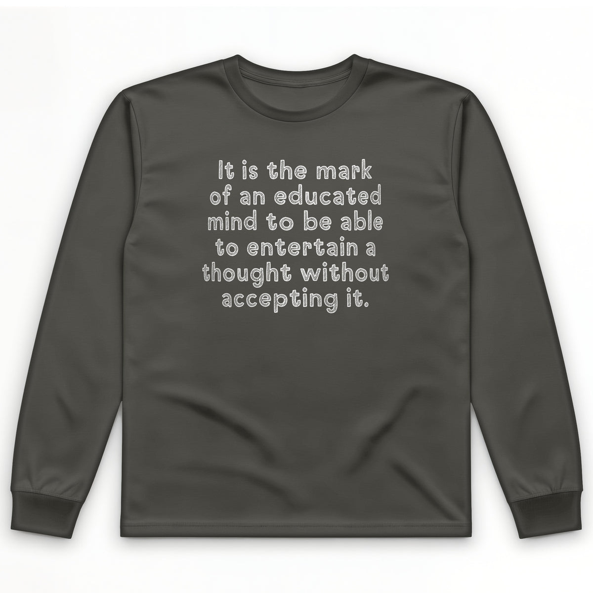 An Educated Mind Long Sleeve T-Shirt