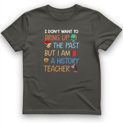 Bring Up the Past T-Shirt