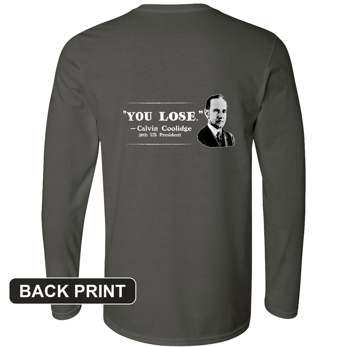 Calvin Coolidge You Lose Back Print Long Sleeve T-Shirt