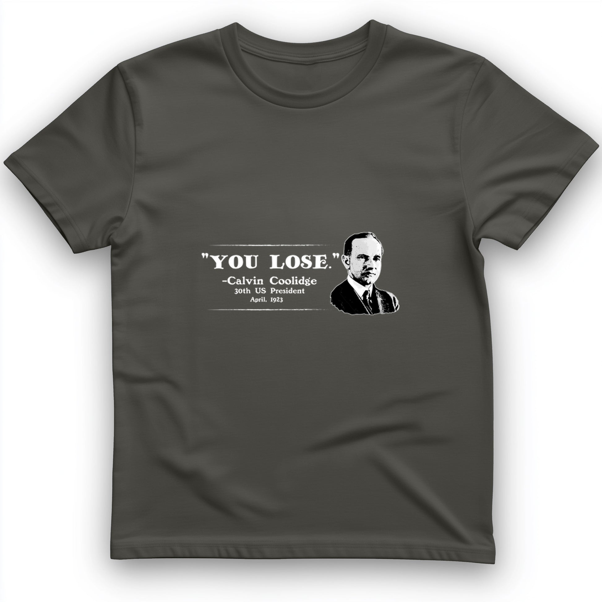 Calvin Coolidge You Lose T-Shirt