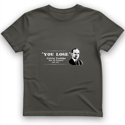 Calvin Coolidge You Lose T-Shirt