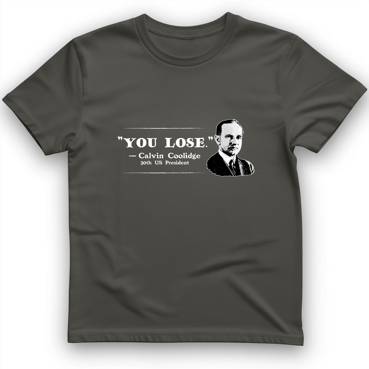 Calvin Coolidge You Lose T-Shirt