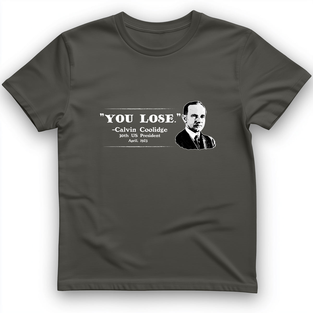 Calvin Coolidge You Lose T-Shirt