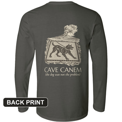 Cave Canem The Dog Was Not The Problem Back Print Long Sleeve T-Shirt