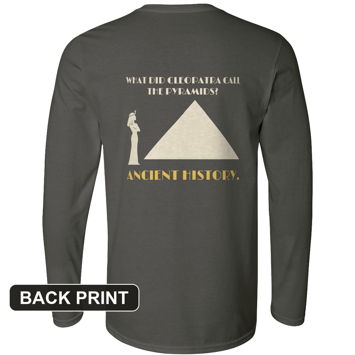Cleopatra Ancient History Back Print Long Sleeve T-Shirt