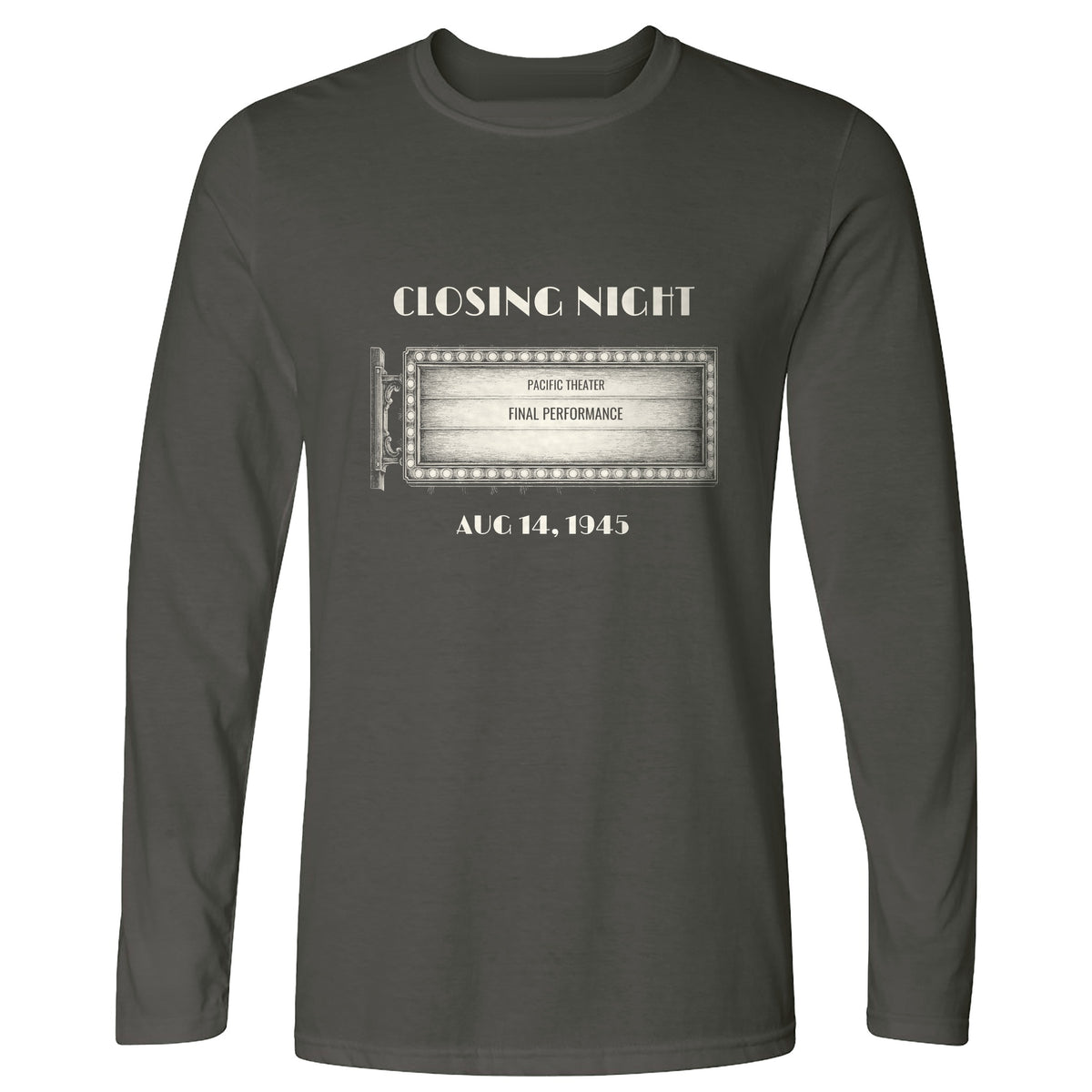 Closing Night 1945 Long Sleeve T-Shirt