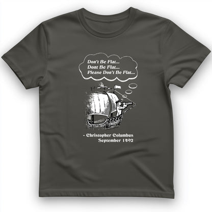 Columbus Don't Be Flat T-Shirt