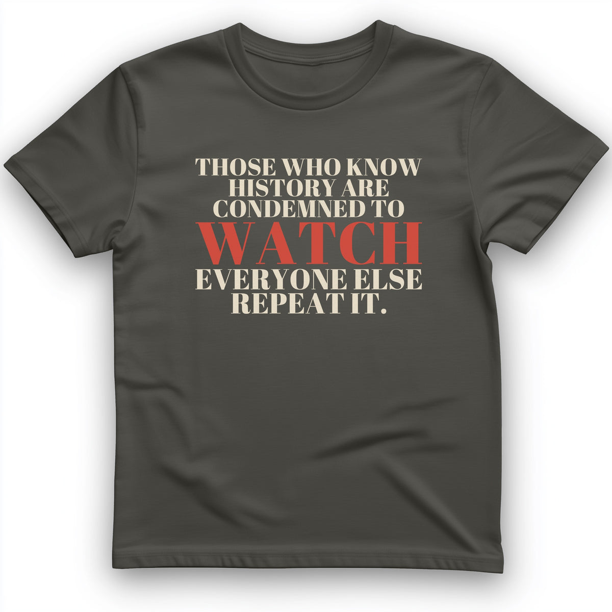 Condemned To Watch Santayana T-Shirt