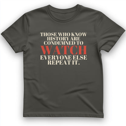 Condemned To Watch Santayana T-Shirt