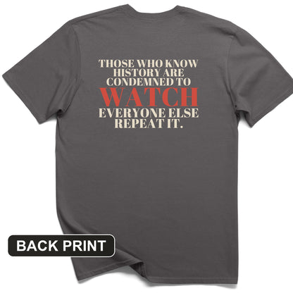 Condemned To Watch Santayana Back Print T-Shirt