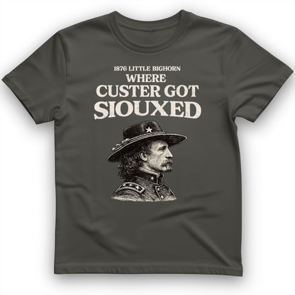 Custer Got Siouxed T-Shirt