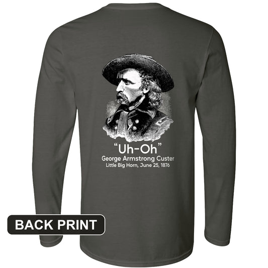 Custer Uh-Oh Back Print Long Sleeve T-Shirt