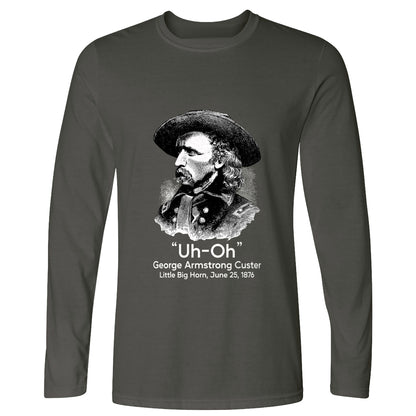 Custer Uh-Oh Long Sleeve T-Shirt