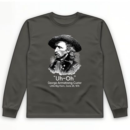 Custer Uh-Oh Long Sleeve T-Shirt