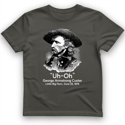 Custer Uh-Oh T-Shirt