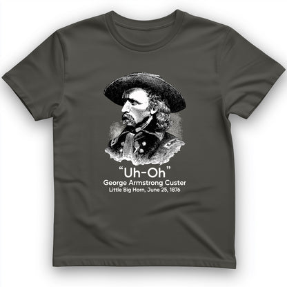 Custer Uh-Oh T-Shirt
