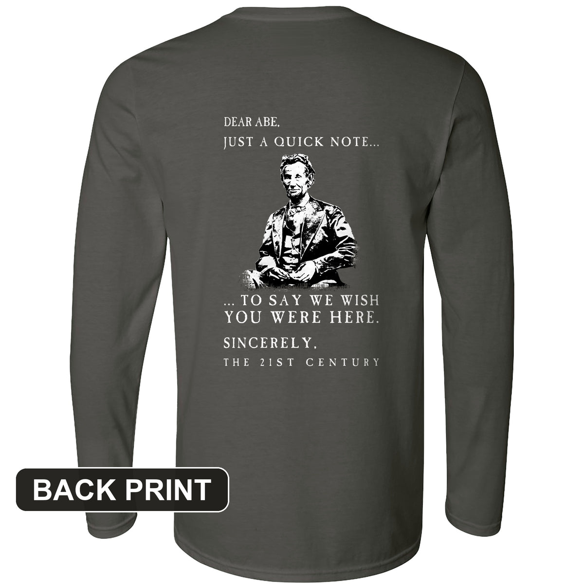 Dear Abe Back Print Long Sleeve T-Shirt