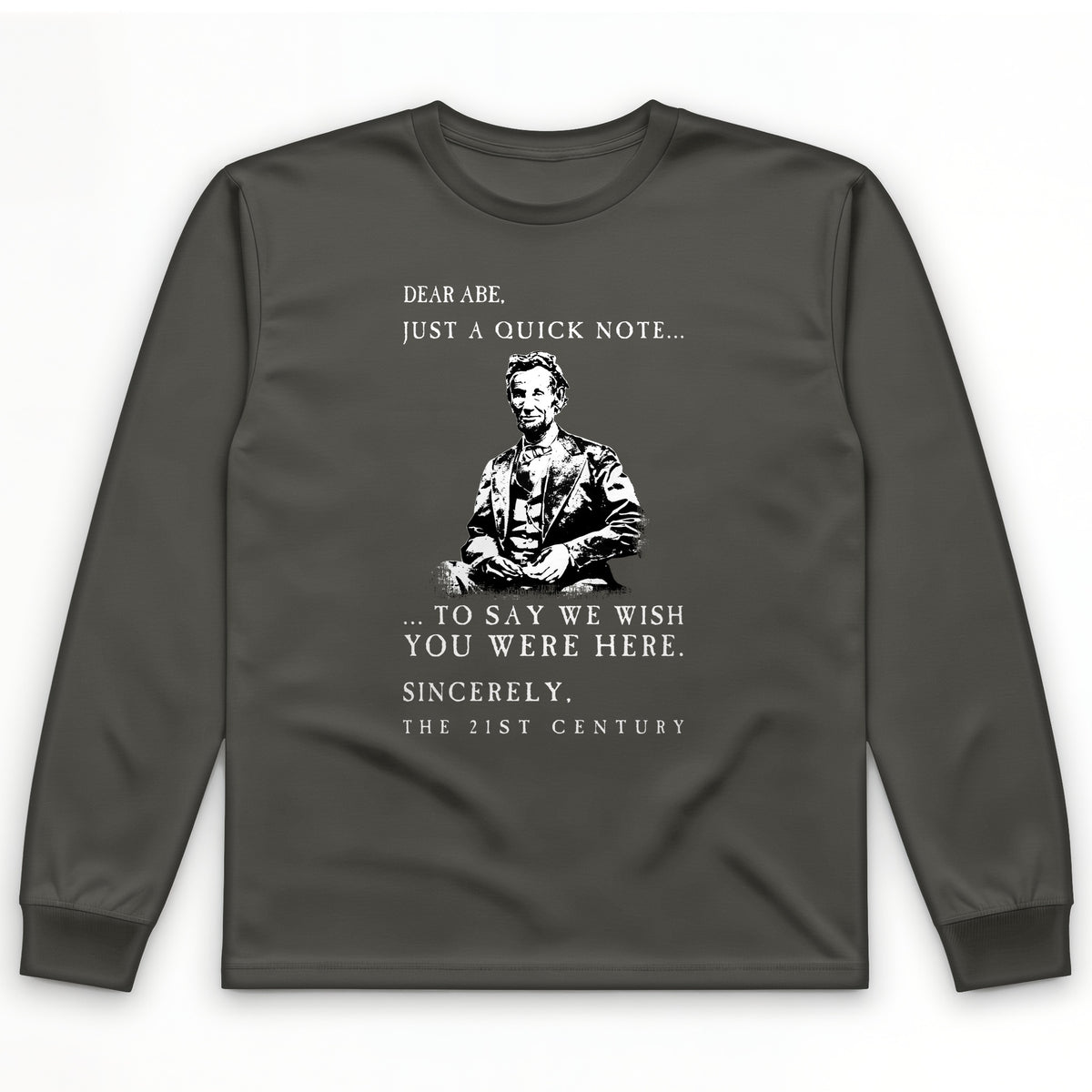 Dear Abe Long Sleeve T-Shirt