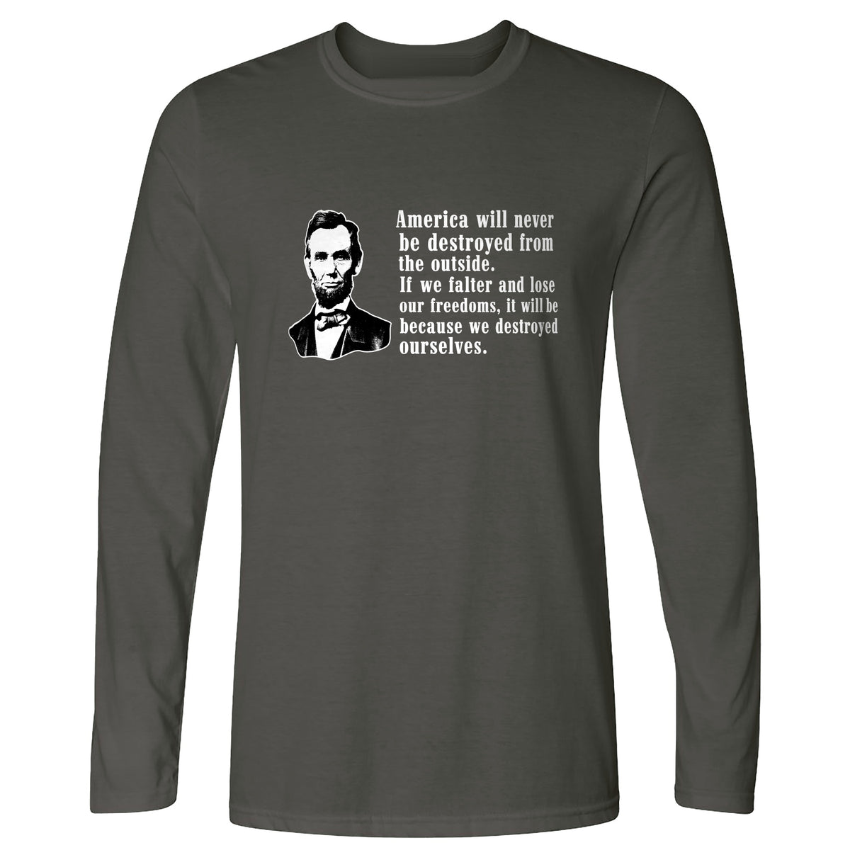 Destroyed Ourselves Lincoln Long Sleeve T-Shirt
