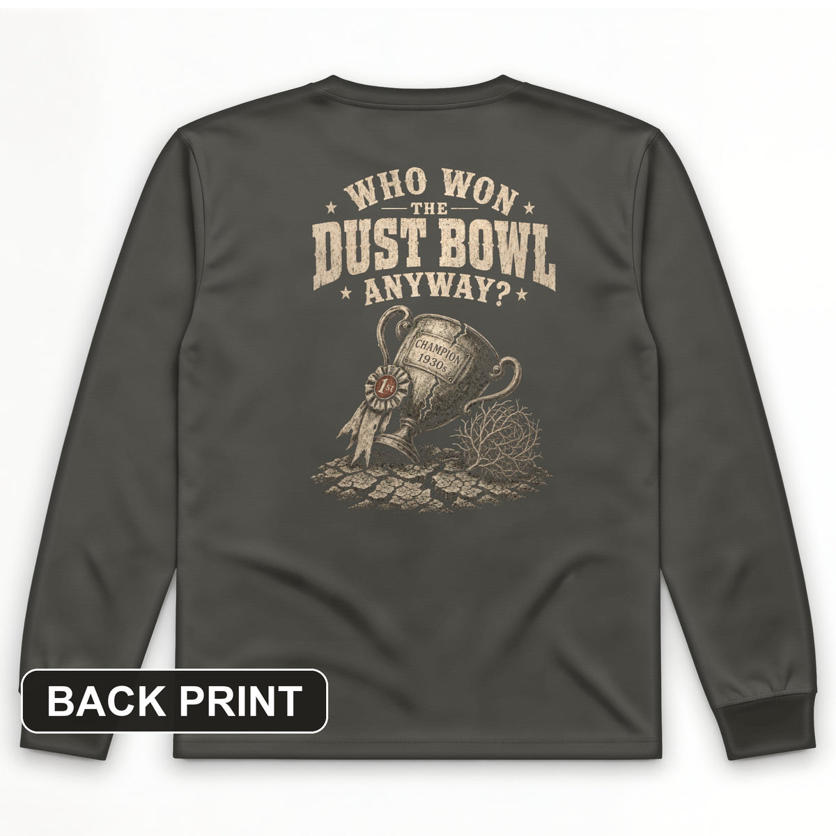 Dust Bowl Champion Back Print Long Sleeve T-Shirt