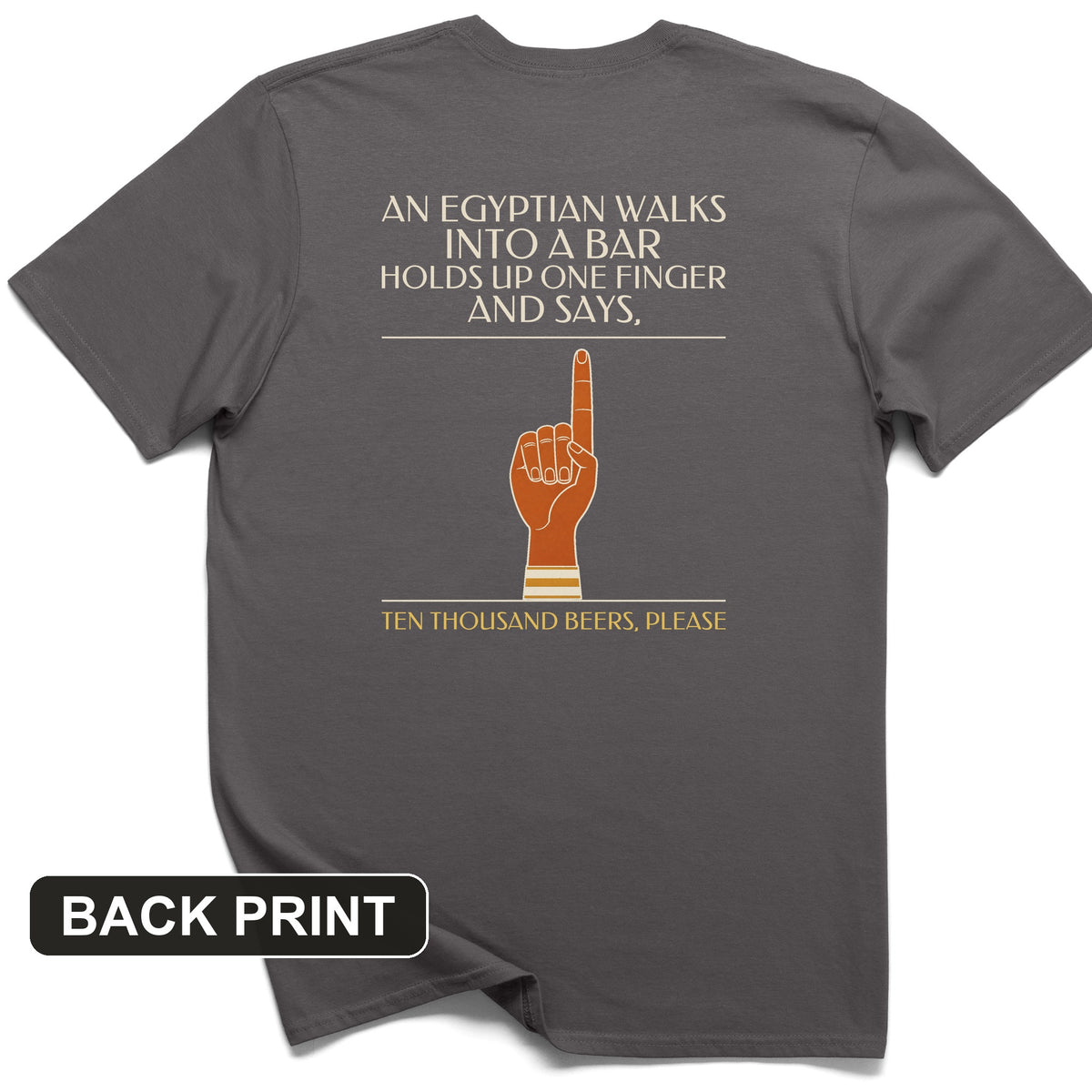 Egyptian Walks Into A Bar Back Print T-Shirt
