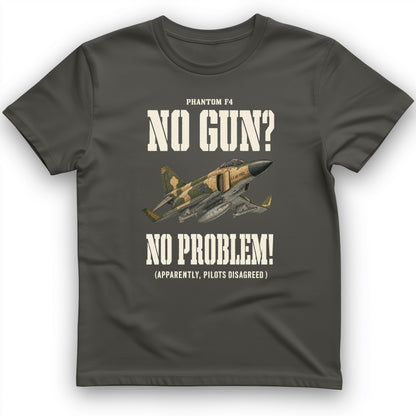 F-4 Phantom No Gun No Problem T-Shirt