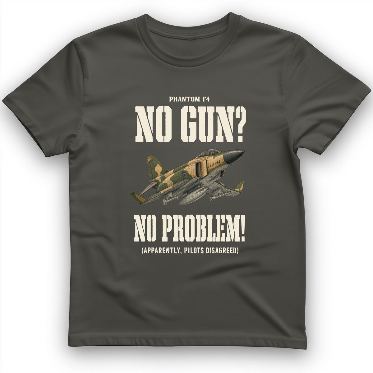F-4 Phantom No Gun No Problem T-Shirt