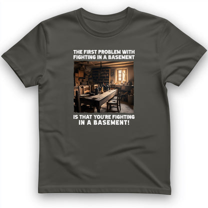 Fighting In A Basement T-Shirt