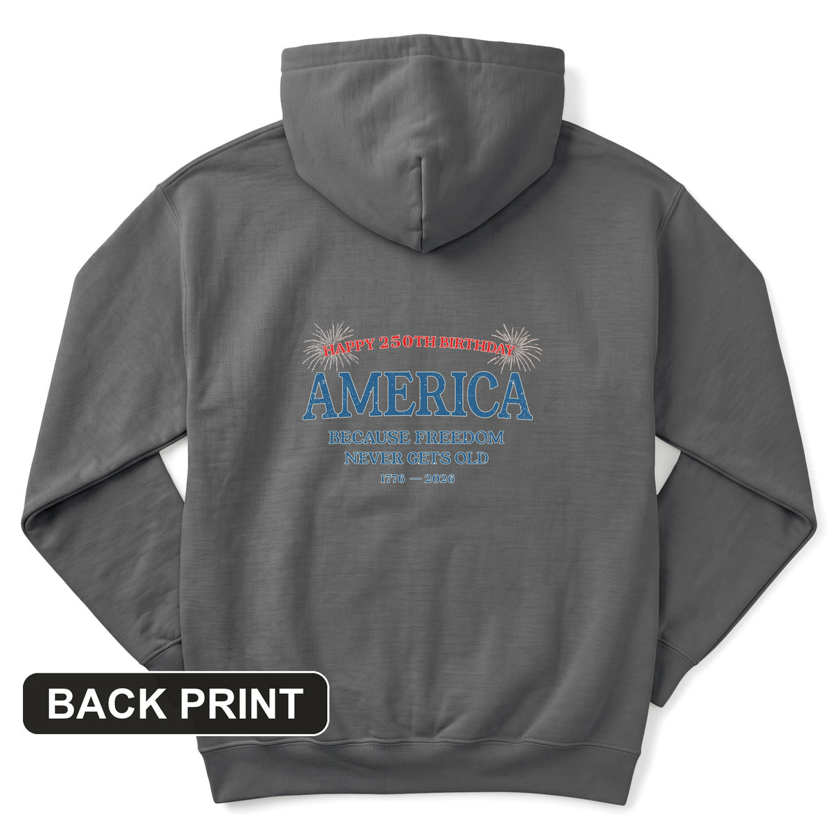 Freedom Never Gets Old Back Print Hoodie