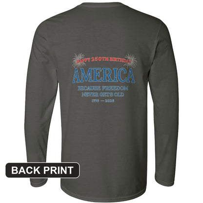 Freedom Never Gets Old Back Print Long Sleeve T-Shirt