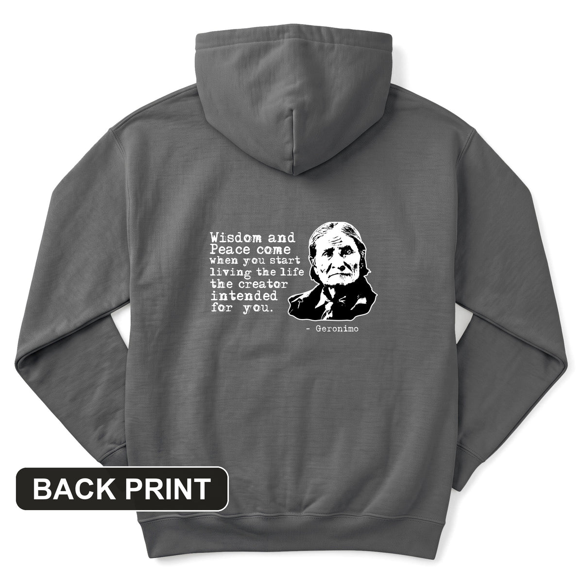Geronimo Wisdom And Peace Back Print Hoodie
