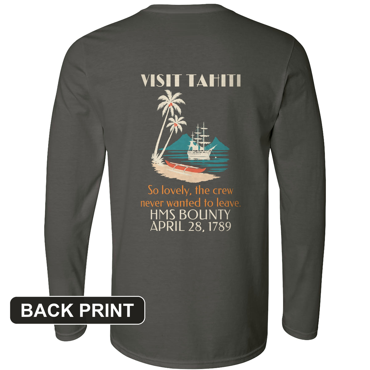 Visit Tahiti HMS Bounty 1789 Back Print Long Sleeve T-Shirt