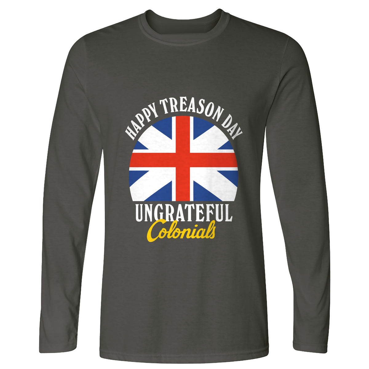 Happy Treason Day Long Sleeve T-Shirt
