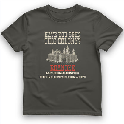 Have You Seen This Colony Roanoke T-Shirt