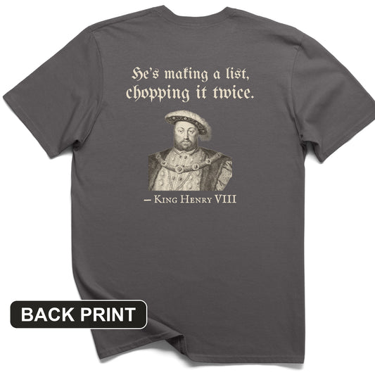 Henry VIII Making A List Chopping It Twice Back Print T-Shirt