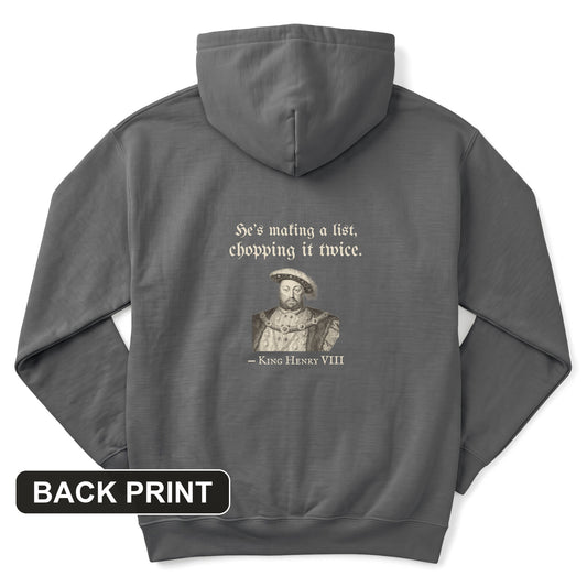 Henry VIII Making A List Chopping It Twice Back Print Hoodie
