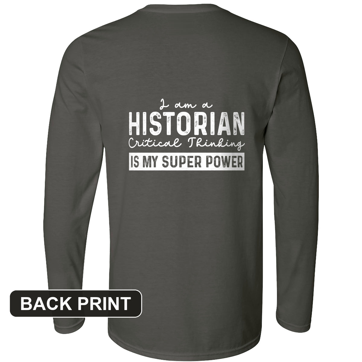 Historian Critical Thinking Back Print Long Sleeve T-Shirt