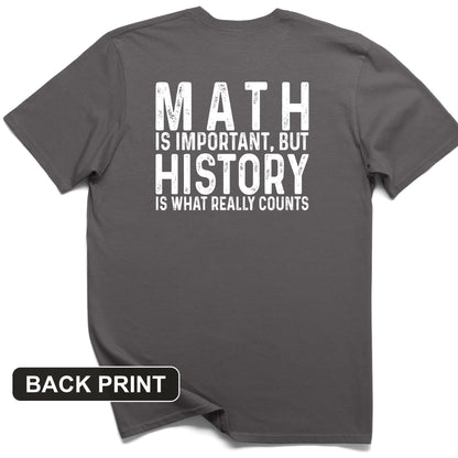History Is What Really Counts Back Print T-Shirt