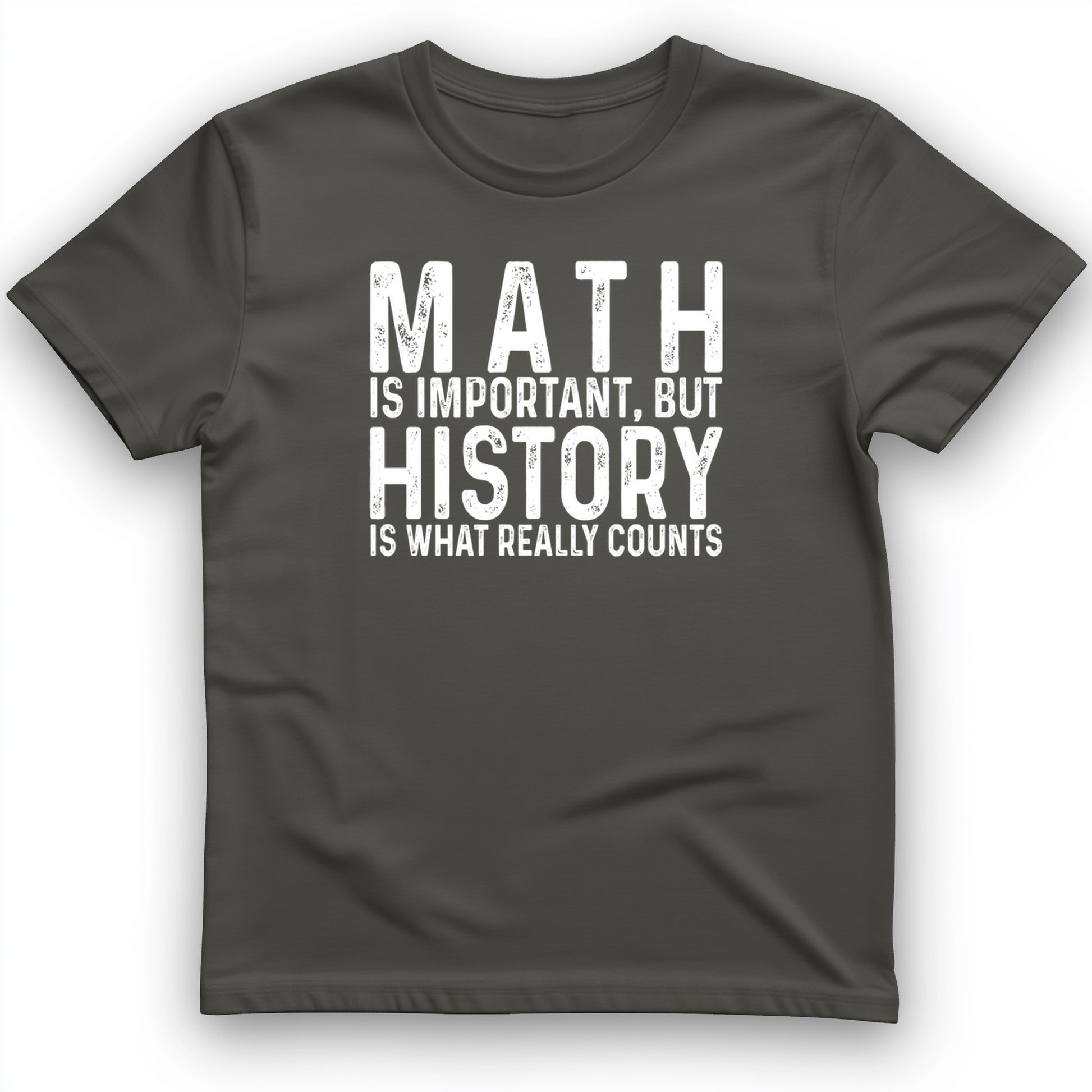 History Is What Really Counts T-Shirt