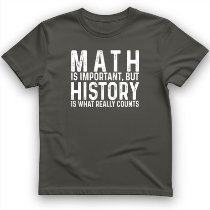 History Is What Really Counts T-Shirt