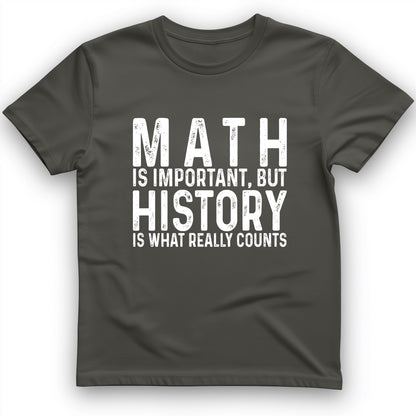 History Is What Really Counts T-Shirt