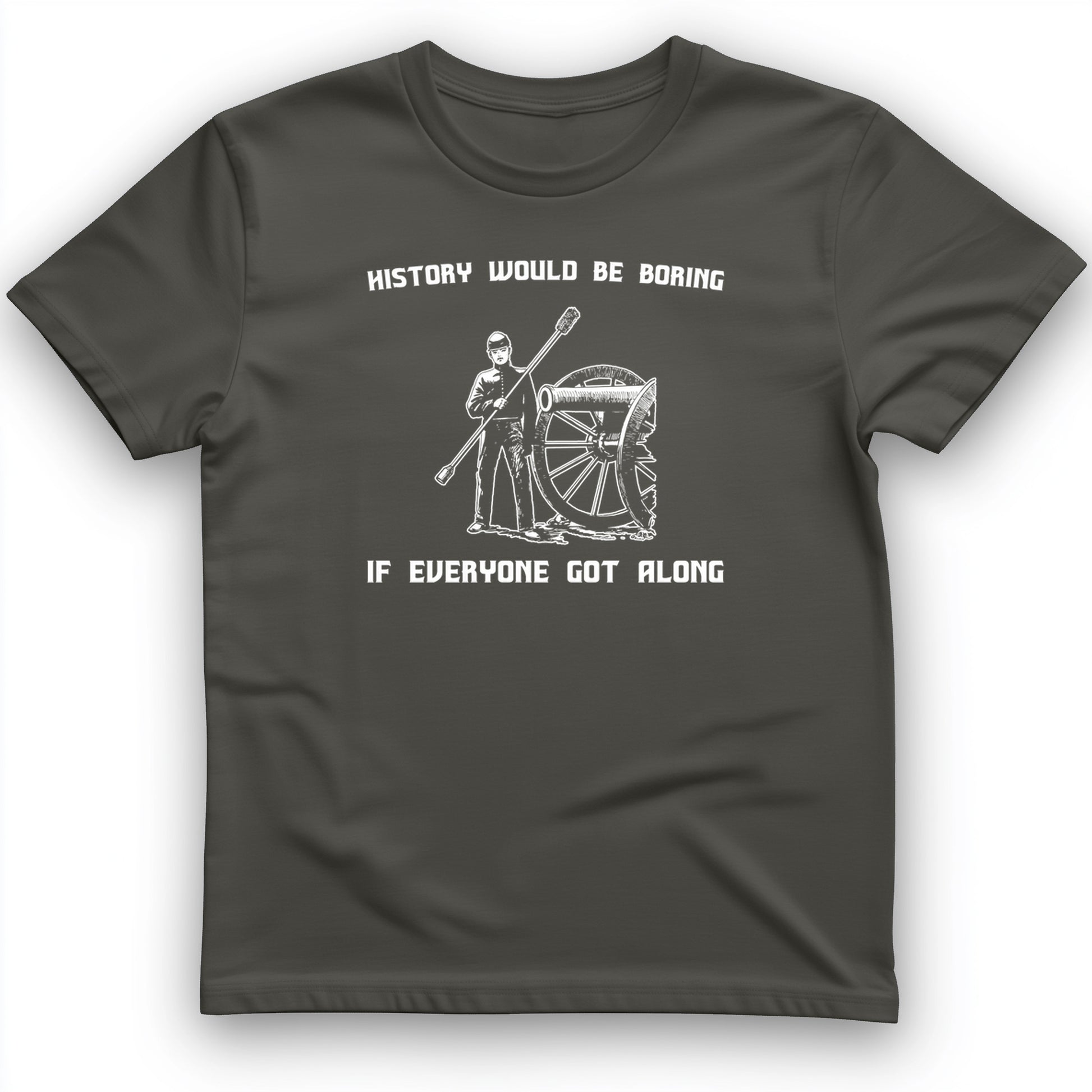 History Would be Boring T-Shirt